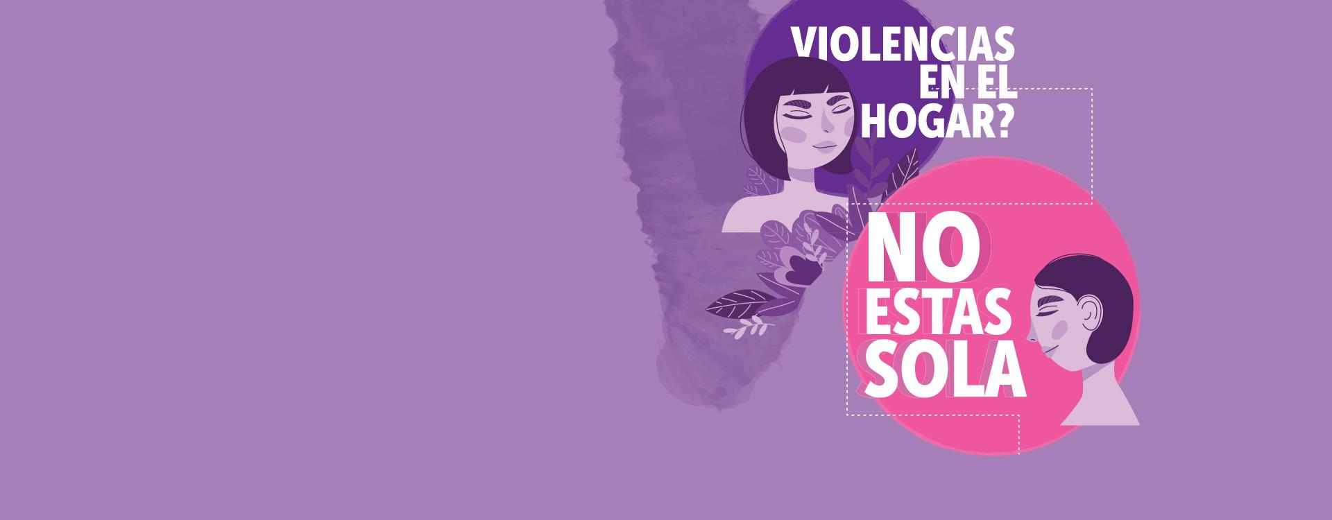 Banner: Violencias en el hogar, no estás sola