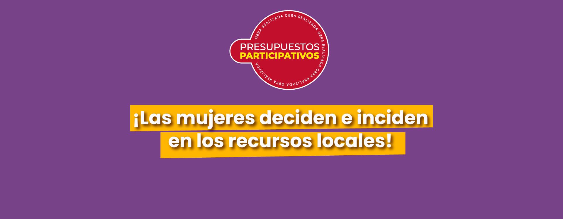 Las mujeres deciden e inciden en los recursos locales