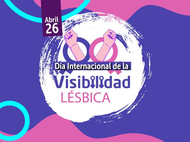 Imagen diseñada con nombre de Día Internacional de la Visibilidad Lesbica