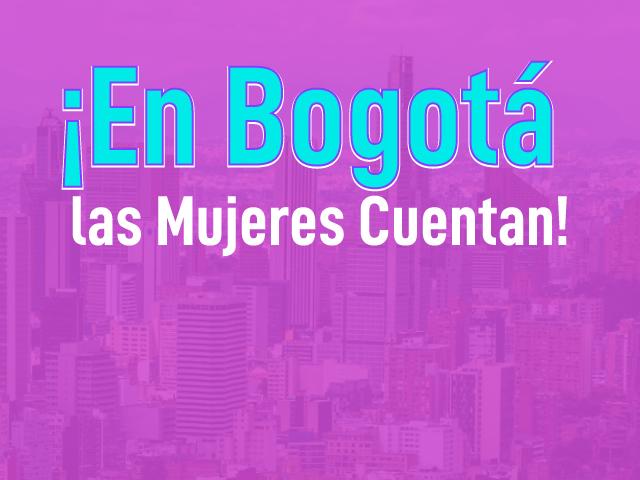 ¡En Bogotá las mujeres cuentan!